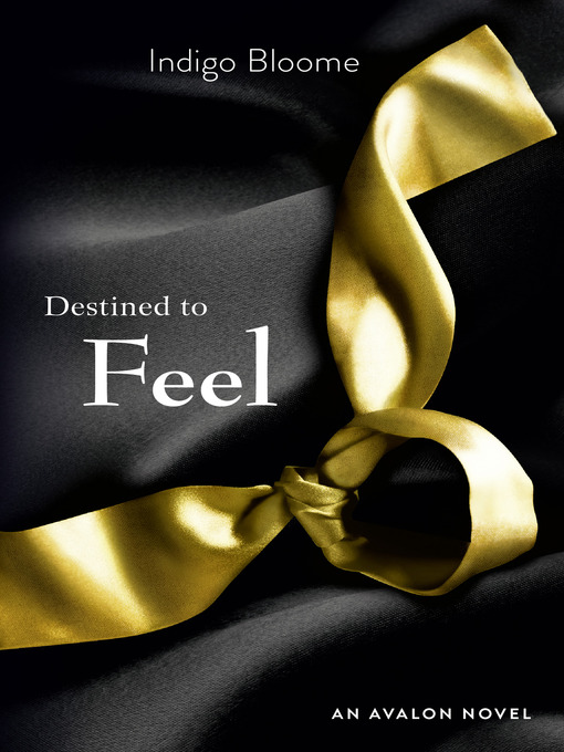 Title details for Destined to Feel by Indigo Bloome - Wait list